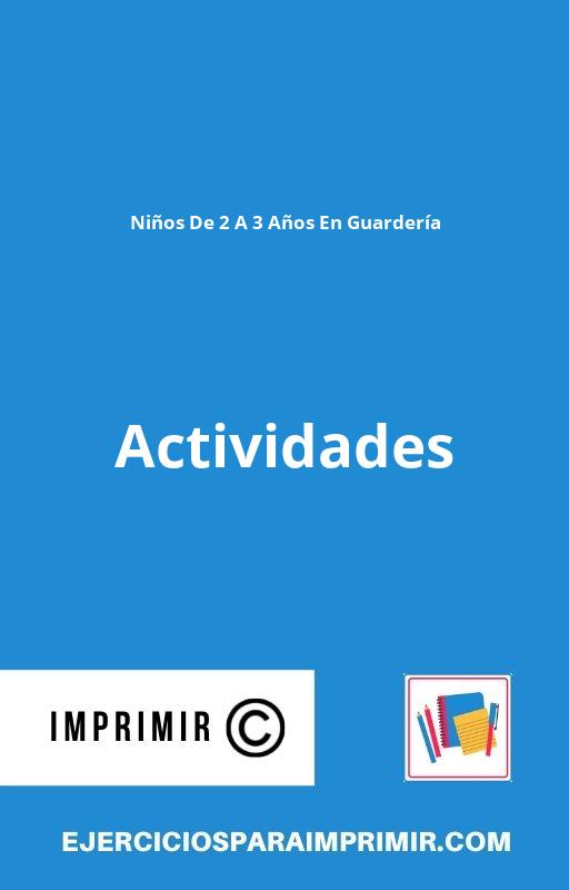 Actividades Para Niños De 2 A 3 Años En Guardería Para Imprimir